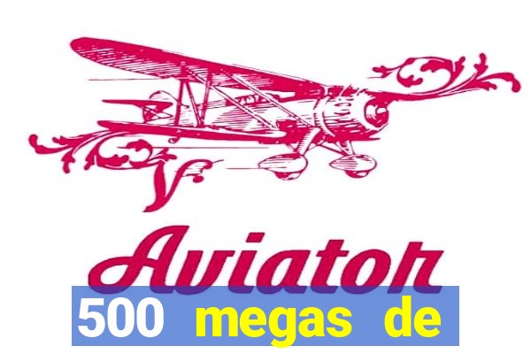 500 megas de internet equivale a quantos gigas